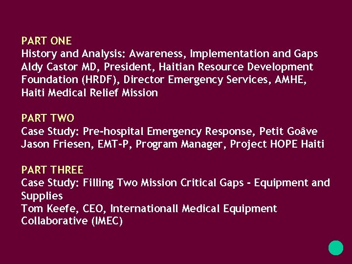 PART ONE History and Analysis: Awareness, Implementation and Gaps Aldy Castor MD, President, Haitian