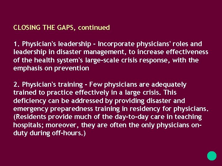 CLOSING THE GAPS, continued 1. Physician's leadership - Incorporate physicians' roles and leadership in