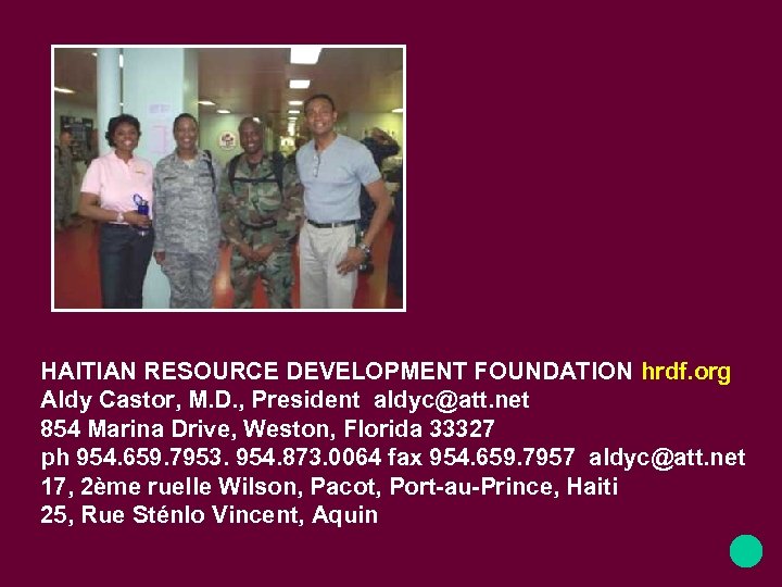 HAITIAN RESOURCE DEVELOPMENT FOUNDATION hrdf. org Aldy Castor, M. D. , President aldyc@att. net