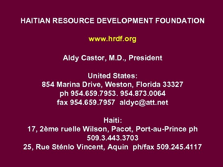 HAITIAN RESOURCE DEVELOPMENT FOUNDATION www. hrdf. org Aldy Castor, M. D. , President United