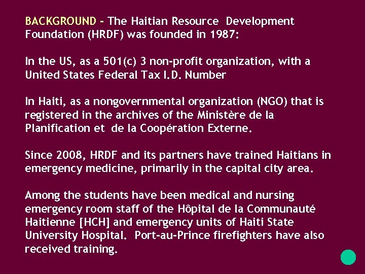 BACKGROUND - The Haitian Resource Development Foundation (HRDF) was founded in 1987: In the