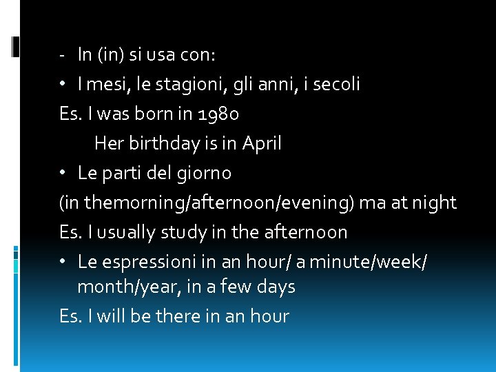 - In (in) si usa con: • I mesi, le stagioni, gli anni, i