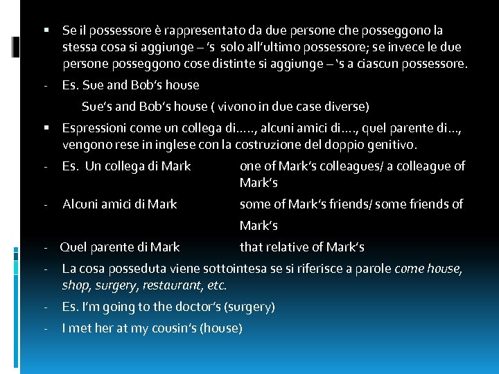  Se il possessore è rappresentato da due persone che posseggono la stessa cosa