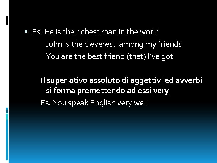  Es. He is the richest man in the world John is the cleverest