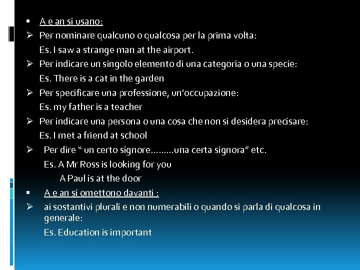  A e an si usano: Ø Per nominare qualcuno o qualcosa per la