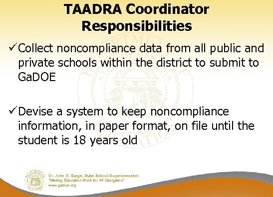 TAADRA Coordinator Responsibilities ü Collect noncompliance data from all public and private schools within