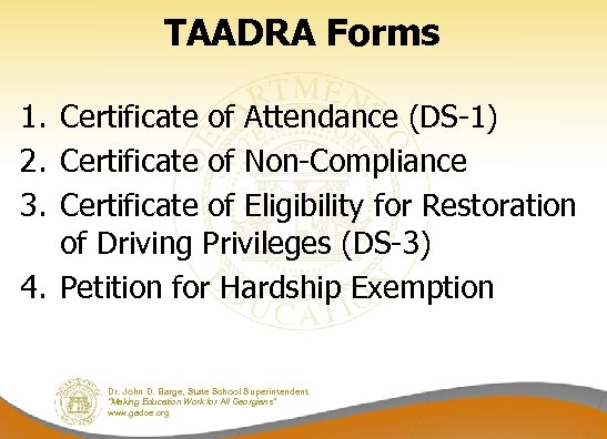 TAADRA Forms 1. Certificate of Attendance (DS-1) 2. Certificate of Non-Compliance 3. Certificate of