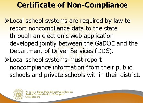 Certificate of Non-Compliance ØLocal school systems are required by law to report noncompliance data