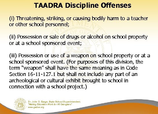 TAADRA Discipline Offenses (i) Threatening, striking, or causing bodily harm to a teacher or