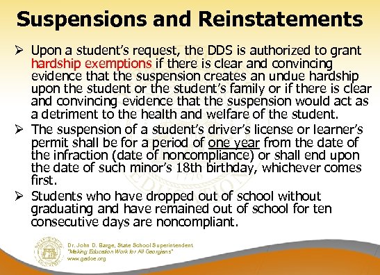 Suspensions and Reinstatements Ø Upon a student’s request, the DDS is authorized to grant
