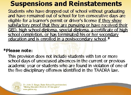 Suspensions and Reinstatements Students who have dropped out of school without graduating and have