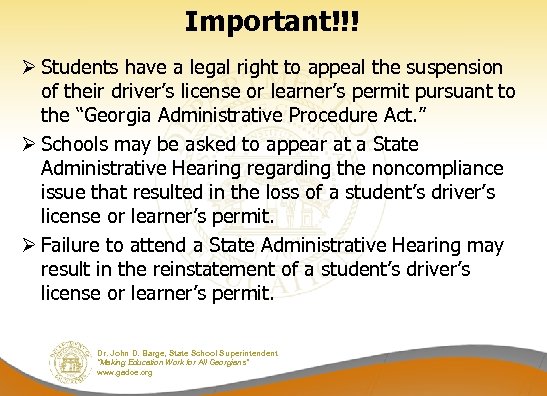 Important!!! Ø Students have a legal right to appeal the suspension of their driver’s