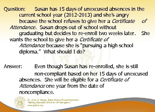 Question: Susan has 15 days of unexcused absences in the current school year (2012