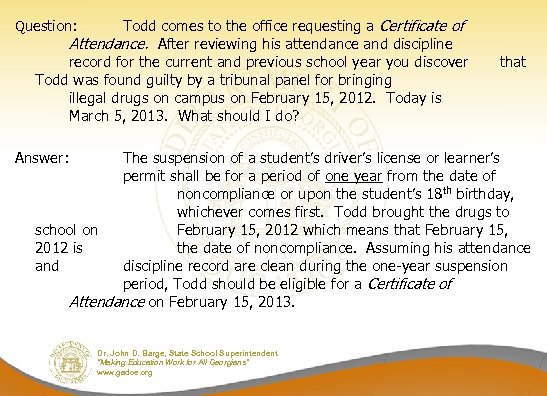 Todd comes to the office requesting a Certificate of Attendance. After reviewing his attendance