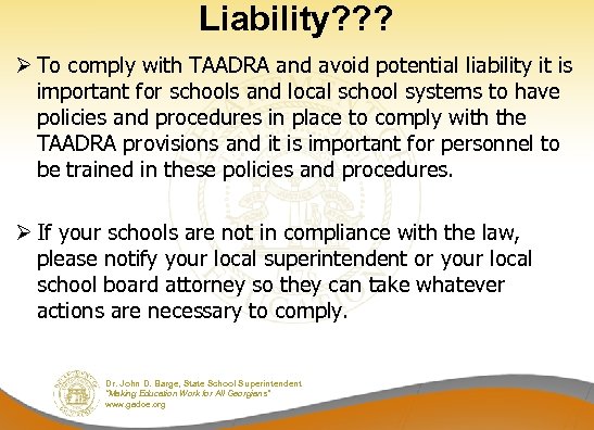 Liability? ? ? Ø To comply with TAADRA and avoid potential liability it is