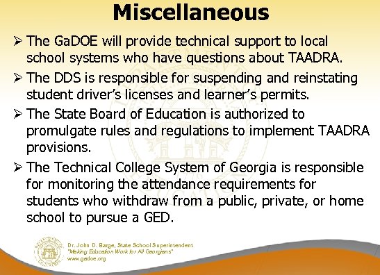 Miscellaneous Ø The Ga. DOE will provide technical support to local school systems who