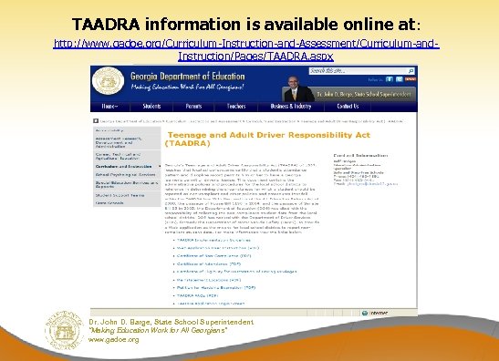 TAADRA information is available online at: http: //www. gadoe. org/Curriculum-Instruction-and-Assessment/Curriculum-and. Instruction/Pages/TAADRA. aspx Dr. John