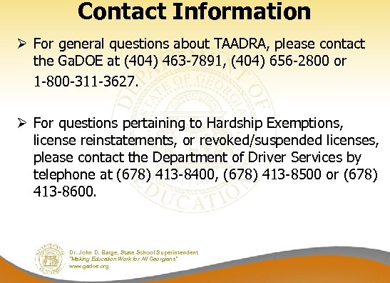 Contact Information Ø For general questions about TAADRA, please contact the Ga. DOE at