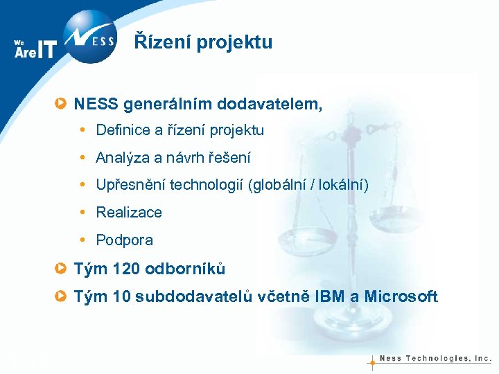 Řízení projektu NESS generálním dodavatelem, • Definice a řízení projektu • Analýza a návrh