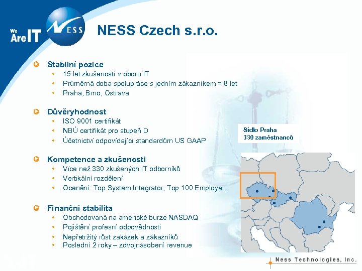 NESS Czech s. r. o. Stabilní pozice • • • 15 let zkušeností v