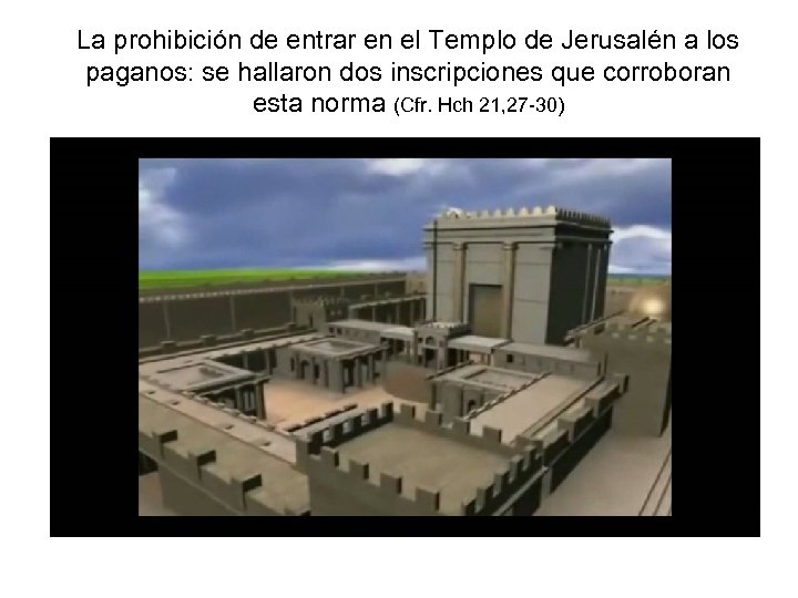 La prohibición de entrar en el Templo de Jerusalén a los paganos: se hallaron