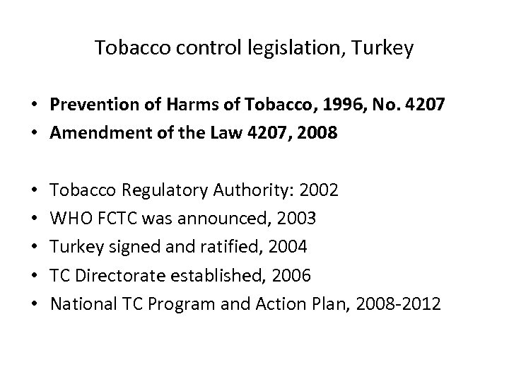 Tobacco control legislation, Turkey • Prevention of Harms of Tobacco, 1996, No. 4207 •