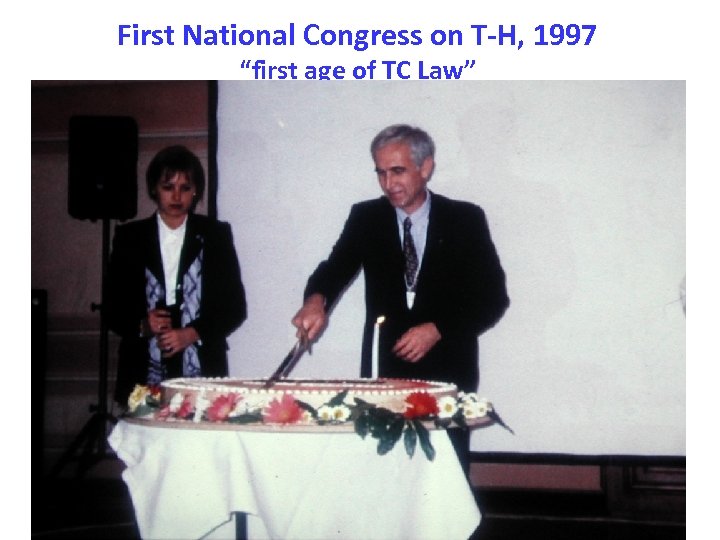 First National Congress on T-H, 1997 “first age of TC Law” 