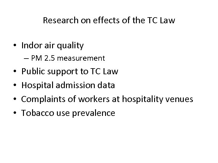 Research on effects of the TC Law • Indor air quality – PM 2.