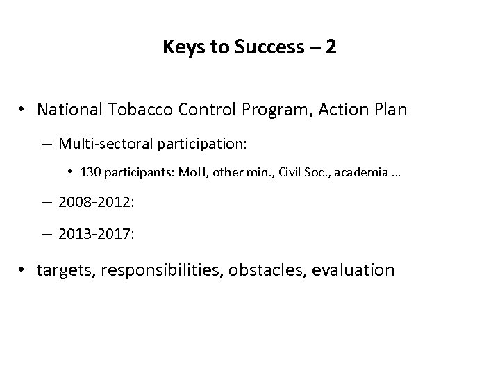 Keys to Success – 2 • National Tobacco Control Program, Action Plan – Multi-sectoral