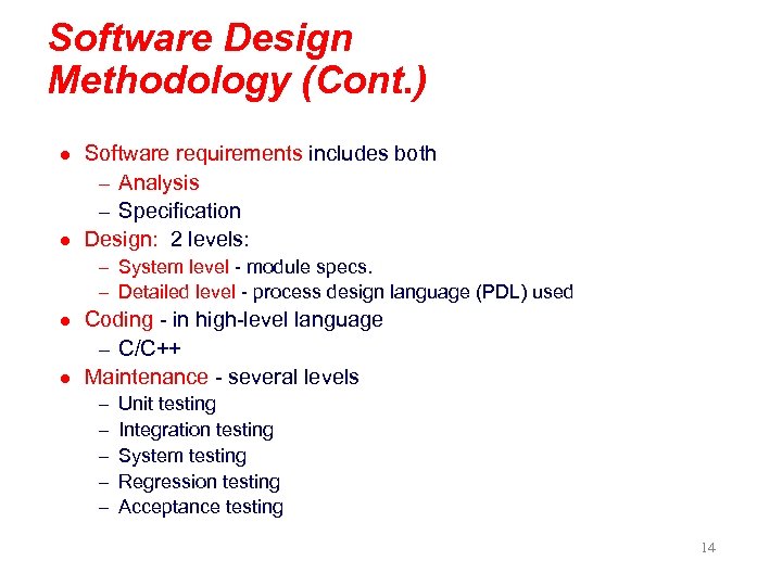 Software Design Methodology (Cont. ) l l Software requirements includes both – Analysis –