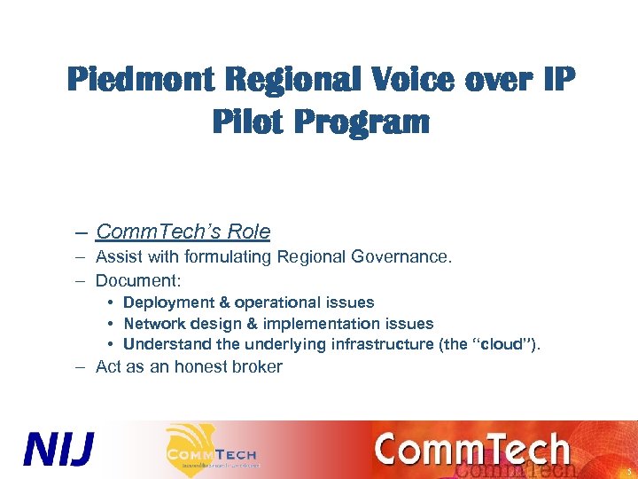 Piedmont Regional Voice over IP Pilot Program – Comm. Tech’s Role – Assist with
