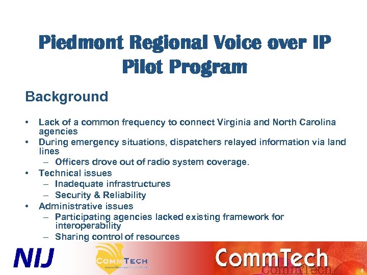 Piedmont Regional Voice over IP Pilot Program Background • • Lack of a common