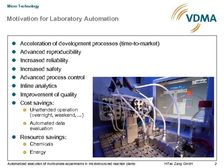 Micro Technology Motivation for Laboratory Automation Acceleration of development processes (time-to-market) Advanced reproducibility Increased
