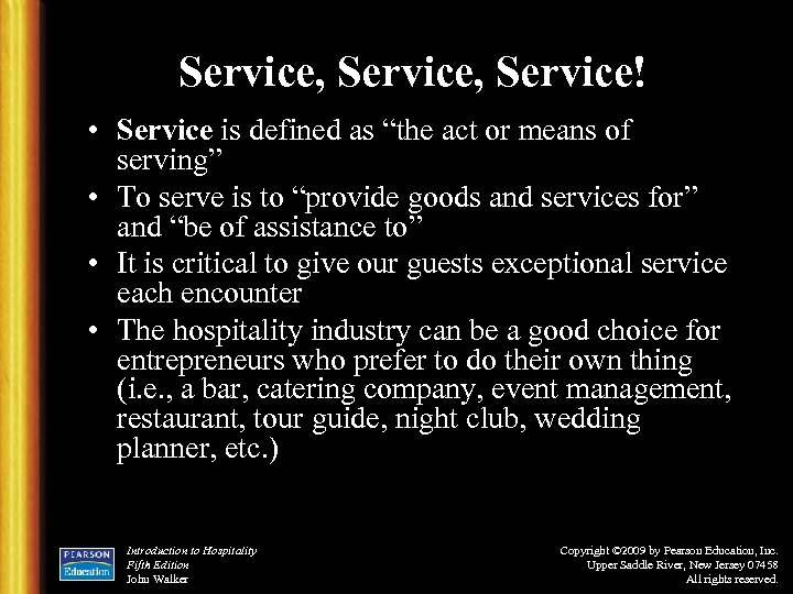 Service, Service! • Service is defined as “the act or means of serving” •