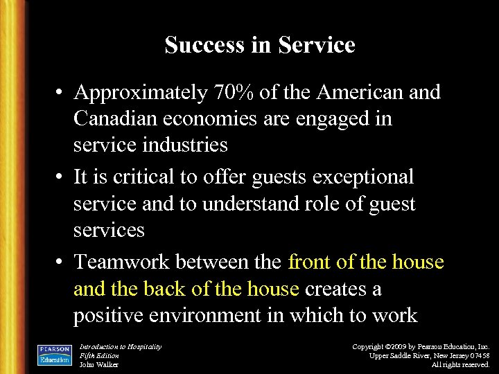 Success in Service • Approximately 70% of the American and Canadian economies are engaged