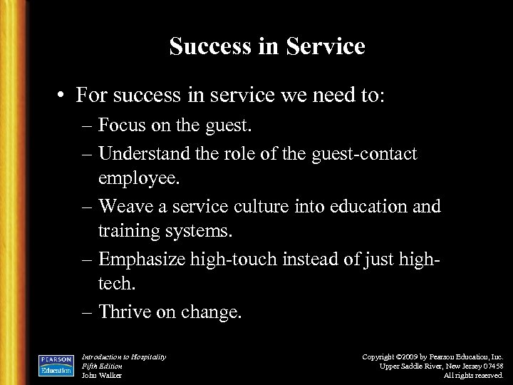 Success in Service • For success in service we need to: – Focus on