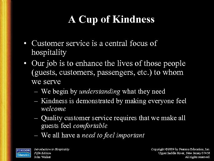 A Cup of Kindness • Customer service is a central focus of hospitality •