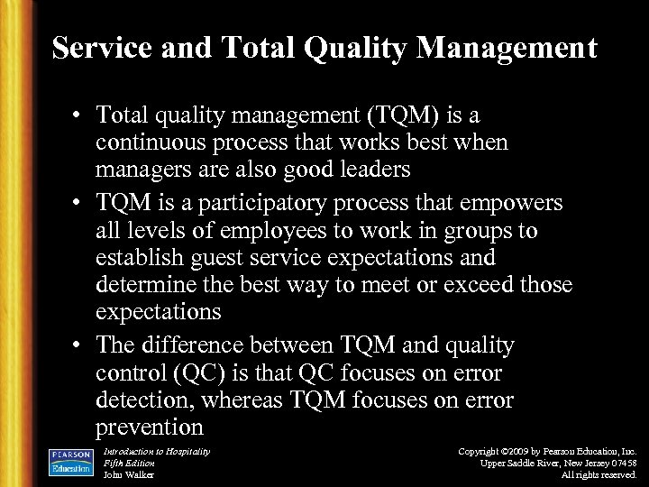Service and Total Quality Management • Total quality management (TQM) is a continuous process