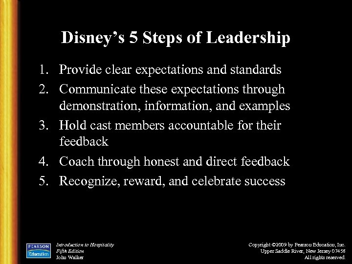 Disney’s 5 Steps of Leadership 1. Provide clear expectations and standards 2. Communicate these