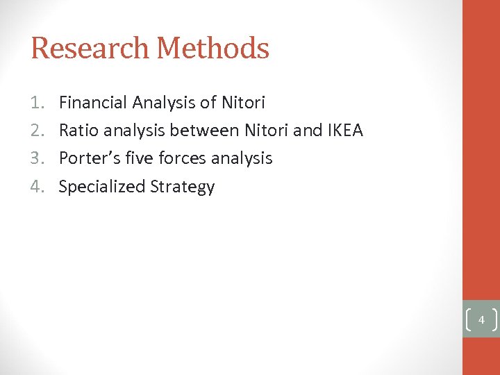 Research Methods 1. 2. 3. 4. Financial Analysis of Nitori Ratio analysis between Nitori