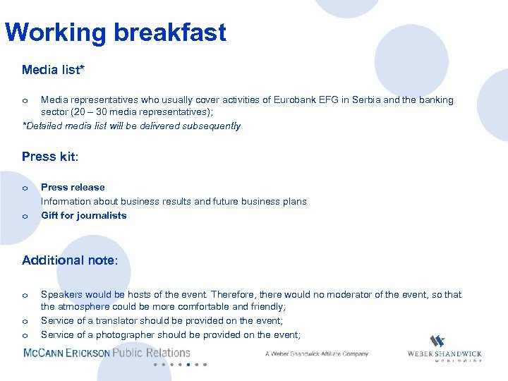 Working breakfast Media list* Media representatives who usually cover activities of Eurobank EFG in