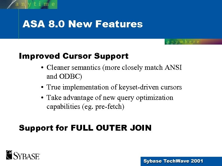 ASA 8. 0 New Features Improved Cursor Support • Cleaner semantics (more closely match