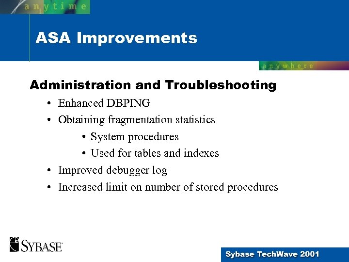 ASA Improvements Administration and Troubleshooting • Enhanced DBPING • Obtaining fragmentation statistics • System