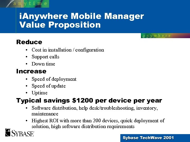 i. Anywhere Mobile Manager Value Proposition Reduce • Cost in installation / configuration •