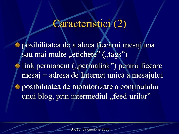 Caracteristici (2) posibilitatea de a aloca fiecărui mesaj una sau mai multe „etichete” („tags”)