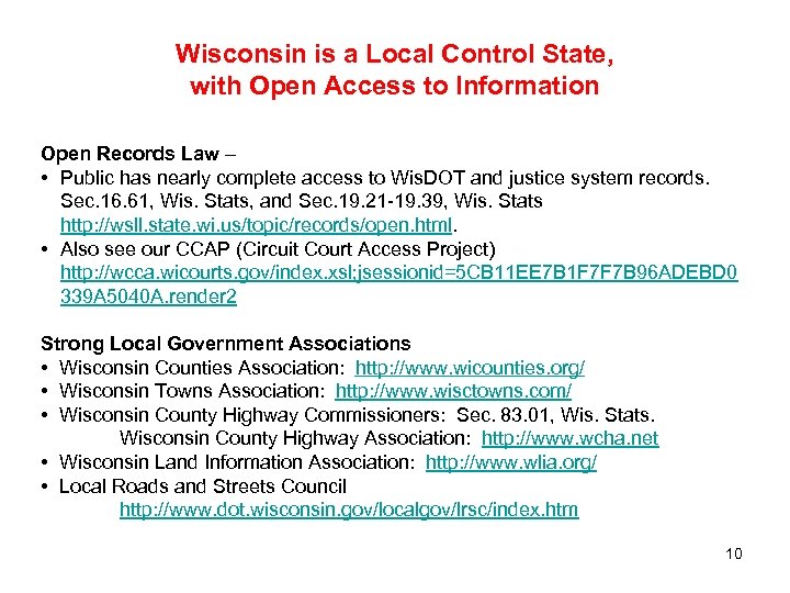 Wisconsin is a Local Control State, with Open Access to Information Open Records Law