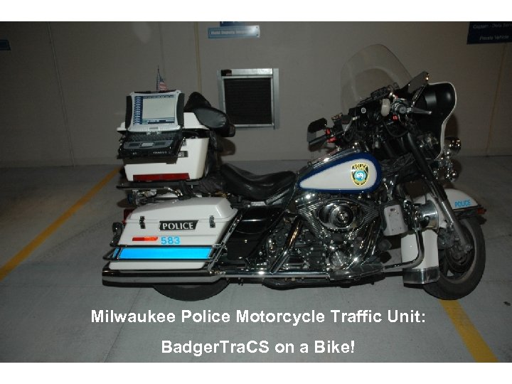 Milwaukee Police Motorcycle Traffic Unit: Badger. Tra. CS on a Bike! 