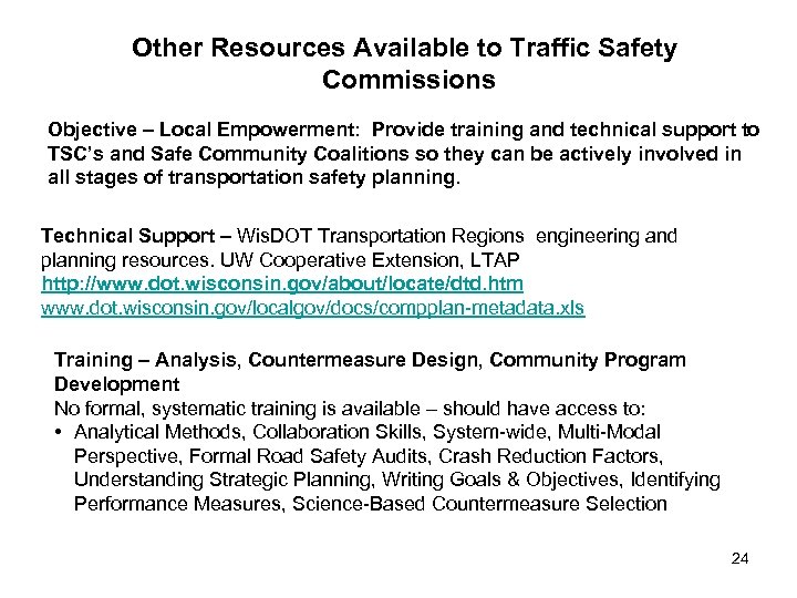 Other Resources Available to Traffic Safety Commissions Objective – Local Empowerment: Provide training and