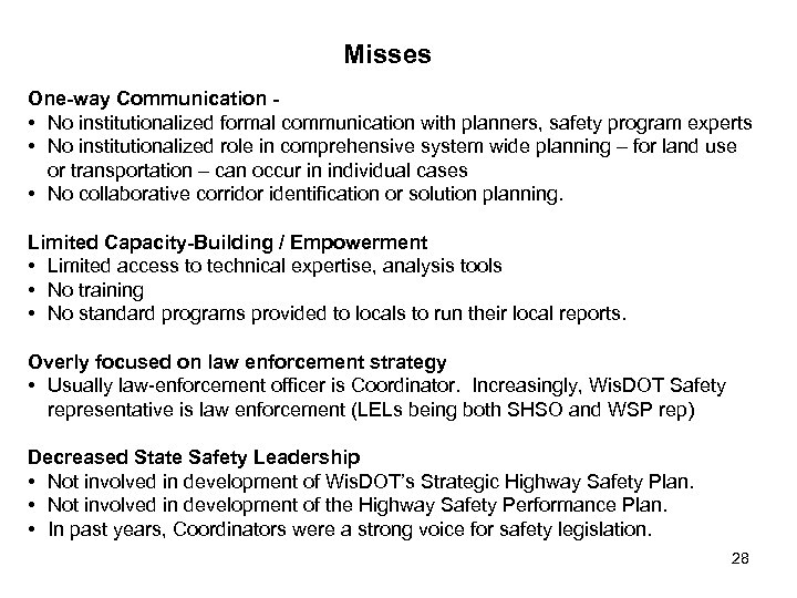 Misses One-way Communication • No institutionalized formal communication with planners, safety program experts •