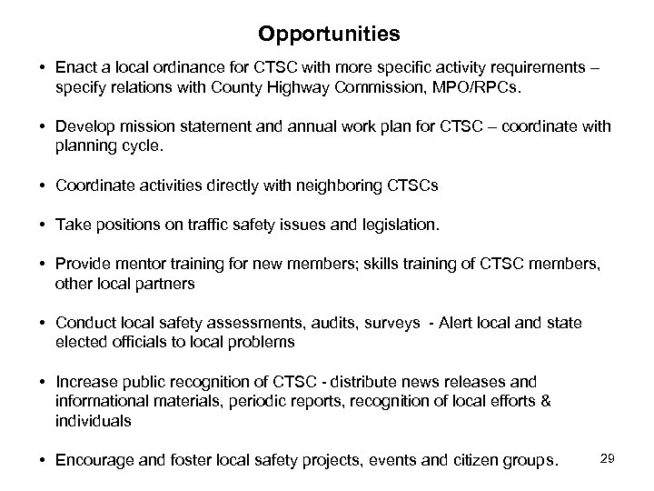 Opportunities • Enact a local ordinance for CTSC with more specific activity requirements –